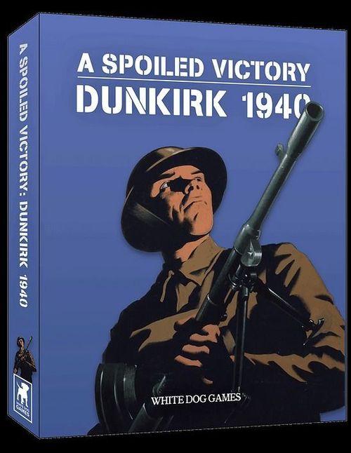A Spoiled Victory: Dunkirk 1940 thumbnail