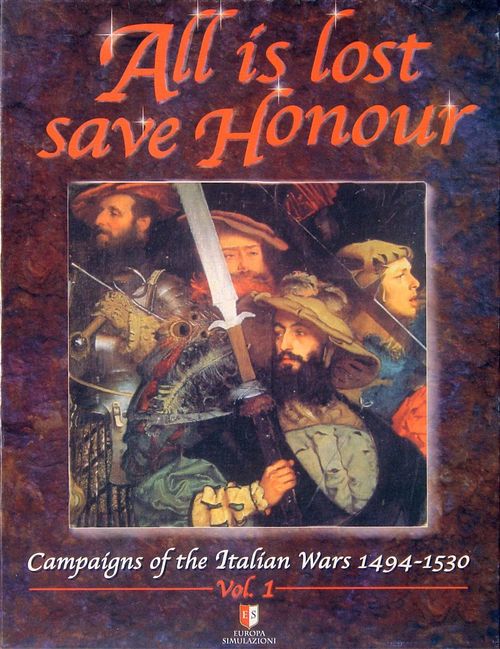 All is lost save Honour: Campaigns of the Italian Wars 1494-1530 – Vol.1 thumbnail