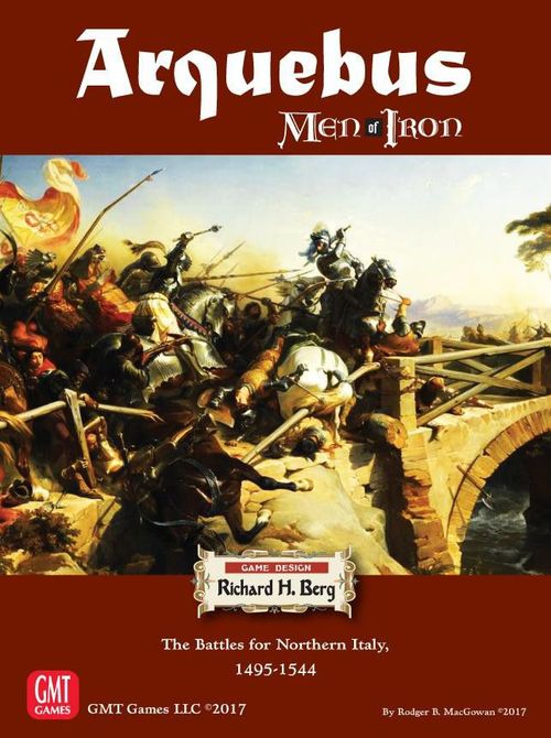 Arquebus: Men of Iron Volume IV – The Battles for Northern Italy 1495-1544 thumbnail