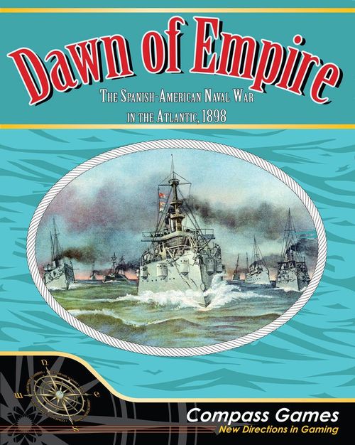 Dawn of Empire: The Spanish American Naval War in the Atlantic, 1898 thumbnail