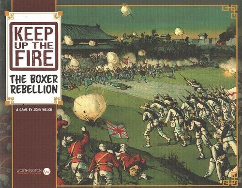 Keep Up The Fire!: The Boxer Rebellion thumbnail