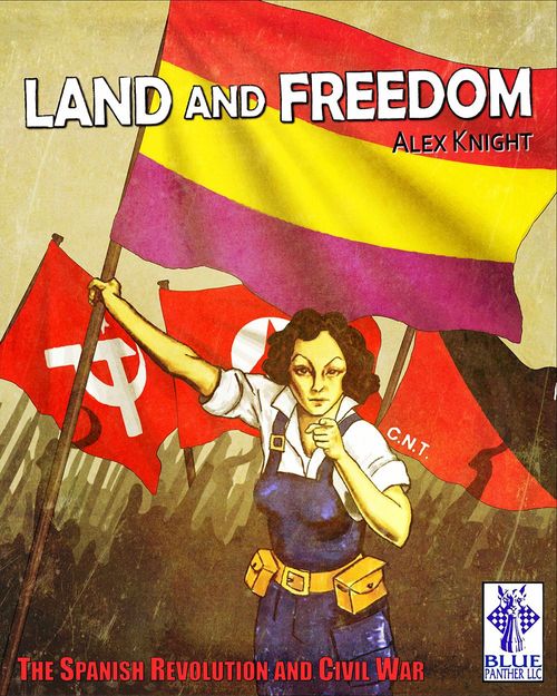 Land and Freedom: The Spanish Revolution and Civil War thumbnail