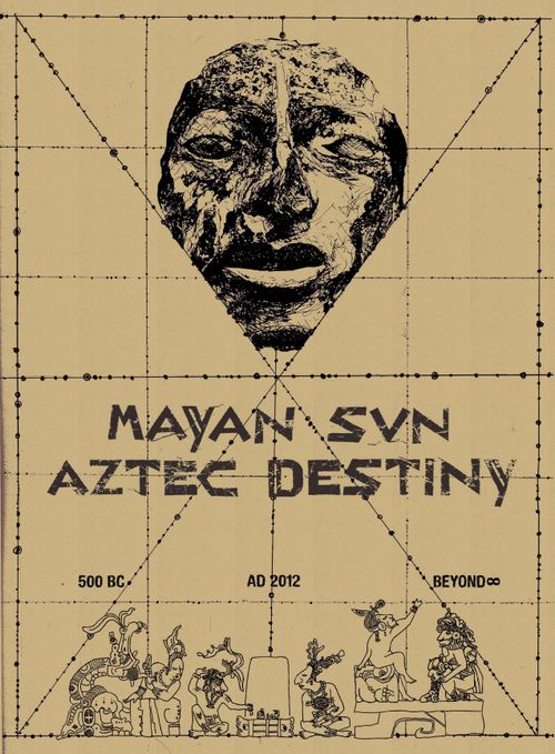Mayan Sun, Aztec Destiny: 500 BC – AD 2012 – Beyond∞ thumbnail