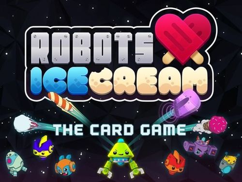 Robots Love Ice Cream: The Card Game thumbnail