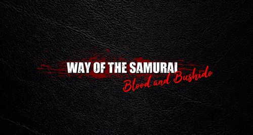 Way of the Samurai: Blood and Bushido thumbnail