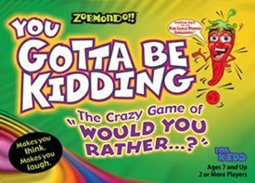 You Gotta Be Kidding! The Crazy Game of "Would You Rather...?" thumbnail